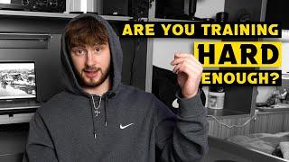 Why You're NOT Training Hard Enough! (Change it!)