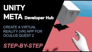 UNITY + META DEVELOPER HUB: Create and Run a Virtual Reality Application/ Step-By-Syep (Dec 2023)