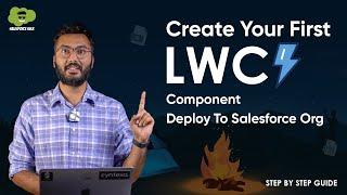 How To Create Your First Lightning Web Component | Create A Hello World Lightning Web Component
