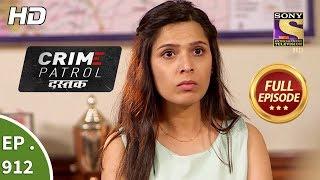 Crime Patrol Dastak - Ep 912 - Full Episode - 21st November, 2018