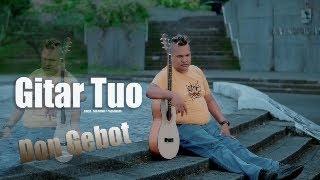 DON GEBOT | GITAR TUO | Cipt. Don Gebot | Pop Dangdut Minang Terbaru 2023 ( Official Music Video )