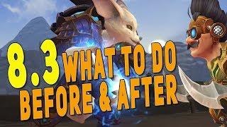 BfA 8.3 PREPARATION GUIDE - What Should You Do BEFORE & AFTER 8.3 | Worth Coming Back To WoW?