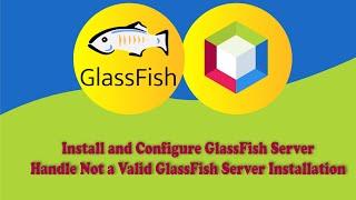 How to install and Configure GlassFish Server  | Handle Not a Valid GlassFish Server Installation