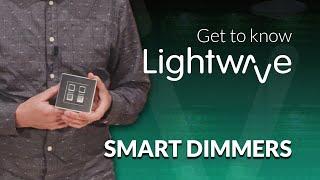 Lightwave Product Overview: Smart Dimmers