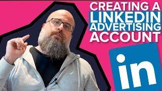 How To Setup A LinkedIn Ads Account - Tutorial