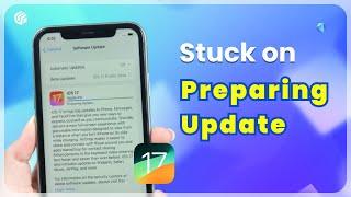 How to Fix Preparing Update Stuck iOS 17 on Any iPhone/iPad [iOS 17 Update]