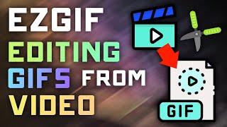 How to EDIT & CONVERT Video into Animated GIFS - EZGIF.com Tutorial