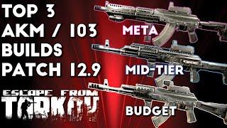 Top 3 AKM / AK 103 Builds ; Patch 12.9 - Escape From Tarkov