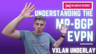 VXLAN - Understanding the MP-BGP EVPN Underlay