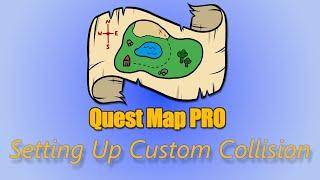 Quest Map Pro - Setting Up Custom Collision