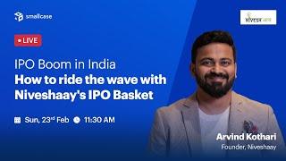 LIVE: New smallcase: Niveshaay IPO Basket | Arvind Kothari | Rohit Ramasubramanian @Sunday_Investing