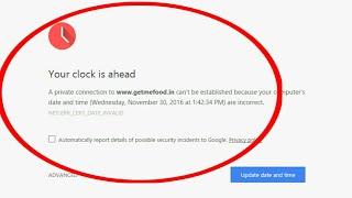 How to fix clock error "your clock is behind in google chrome'and mozilla firefox 2018
