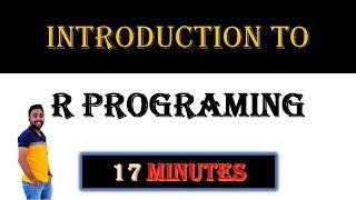 INTRODUCTION TO R PROGRAMING