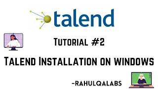 Talend ETL|Talend Data Studio installation on windows | Rahul QA Labs | 2022