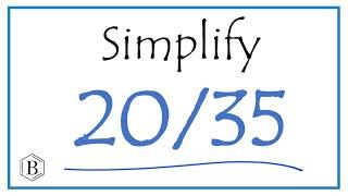 How to Simplify the Fraction 20/35