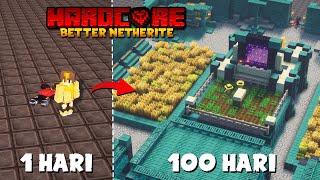 100 Hari di Minecraft Hardcore Better Netherite