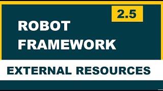 2 5 Robot Framework (Selenium) | External resources | Resource files