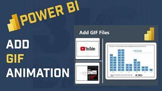 Power BI Tutorial:  Add GIF Files To Your Power BI Report For Story Telling