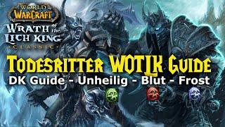 WOTLK Todesritter Guide - alle DK Specs / Unheilig - Frost Dps / Blut Tank