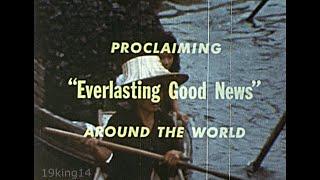 1963 - Proclaiming the Everlasting Good News - Complete Film with Narration
