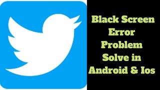 How To Fix Twitter Black Screen Problem in Android & iOS Phone