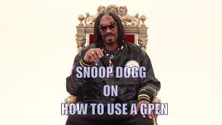 How to Use A G Pen - by Snoop Dogg