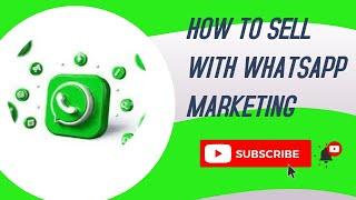 How to sell your Product with whatsapp Marketing