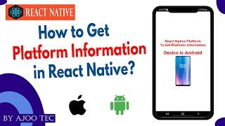 How to Get Platform Information in React Native? || in Hindi