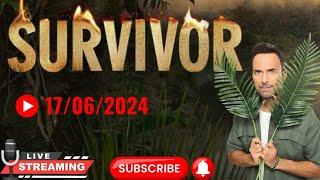 Live Survivor  17/06/2024 με ζωντανο σχολιασμο!