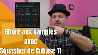 Gloire aux Samples avec Squasher de Cubase 11