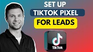How To Set Up TikTok Pixel (Lead Generation)
