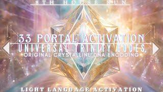 33 PORTAL ACTIVATION LIGHT LANGUAGE - Universal Trinity Codes ⟡Original Crystalline DNA Encoding⟡