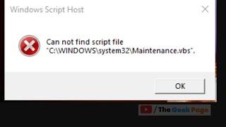 Can not Find Script File Maintenance.vbs error in Windows 10 , 11