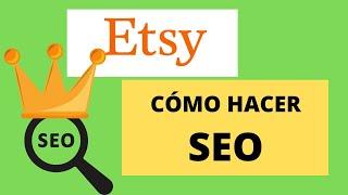 Aprende SEO en ETSY. Ejemplo práctico para posicionar tu producto por palabras clave.