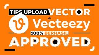 Tips Upload Vector di Vecteezy, 100% Berhasil Approved!