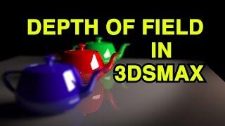 3ds Max Tutorial - Depth Of Field In 3ds Max