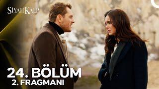 Siyah Kalp 24. Bölüm 2. Fragmanı | "Tercihini Yap, Geliyor Musun Gelmiyor Musun?"