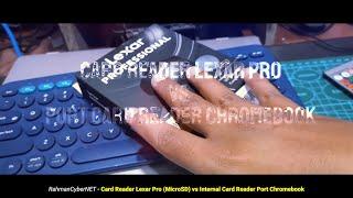 CARD READER LEXAR PRO VS INTERNAL PORT MICROSD CARD CHROMBOOK CHROMEBOOK