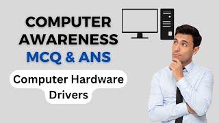 MCQ and Answers on Essential Computer Hardware Drivers | Computer Awareness |