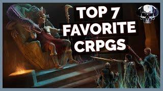 My Top 7 Favorite CRPG's