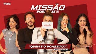 MISSÃO PODDELAS - “QUEM É O BOMBEIRO?” - com FLÁVIA VIANA