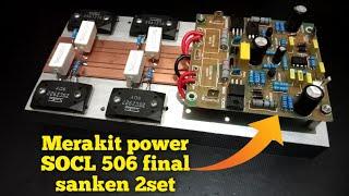 #merakit power #socl506 pake tr final #sanken 2set..