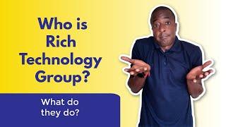 Who Is Rich Technology Group? What We Do!