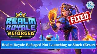  Fix Realm Royale Reforged Launching The Game Failed, Black Screen, Not Starting, Stuck & Running