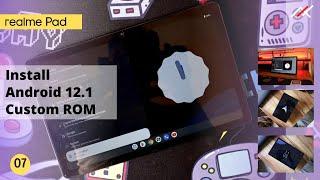 Realme Pad Ep #07: How to Install Latest Android 12.1 - Custom ROM