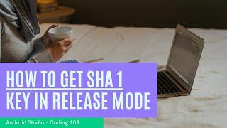 How to get SHA-1 Key in release mode