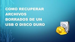 Como Recuperar Archivos Borrados De Un USB O Disco Duro