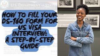 How to Fill the DS-160 Form for F1 US Visa Interview  | Step by Step Guide