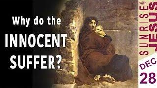 Why do the Innocent Suffer? | 28 December | Sunrise with Jesus | Divine Goodness TV