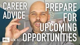 Prepare For Those Unknown Upcoming Opportunities - Career Advice